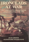 Ironclads At War : The Origin And Development Of The Armored Battleship - Book