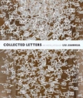 Collected Letters : An Installation by Liu Jianhua - Book