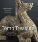 Tomb Treasures : New Discoveries from China's Han Dynasty - Book