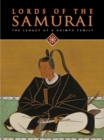 Lords of the Samurai : The Legacy of a Daimyo Family - Book