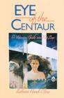 Eye of the Centaur : A Visionary Guide into Past Lives - Book
