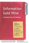 Information Gold Mine : Innovative Uses of Evaluation - Book