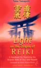 Light on the Origins of Reiki : A Handbook for Practicing the Original Reiki of Usui and Hayashi - eBook