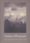 Catalogue of Photography : The Cleveland Museum of Art - Book