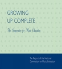 Growing Up Complete : The Imperative for Music Education - Book