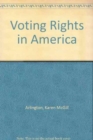 Voting Rights in America : Continuing the Quest for Full Participation - Book
