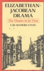 Elizabethan Jacobean Drama : The Theatre in Its Time - Book