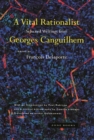 A Vital Rationalist : Selected Writings from Georges Canguilhem - Book