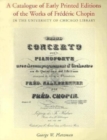 A Catalogue of Early Printed Editions of the Works of Frederic Chopin in The University of Chicago Library - Book
