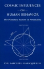 Cosmic Influences on Human Behaviour : The Planetary Factors in Personality - Book