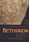 Bethsaida: A City by the North Shore of the Sea of Galilee, Vol. 1 - Book