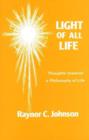 Light of All Life : Thoughts Towards a Philosophy of Life - Book