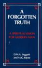 Forgotten Truth : A Spiritual Vision for Modern Man - Book