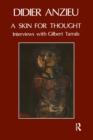 A Skin for Thought : Interviews with Gilbert Tarrab on Psychology and Psychoanalysis - Book