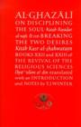 Al-Ghazali on Disciplining the Soul and on Breaking the Two Desires : Books XXII and XXIII of the Revival of the Religious Sciences (Ihya' 'Ulum al-Din) - Book