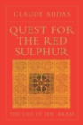 Quest for the Red Sulphur : The Life of Ibn 'Arabi - Book