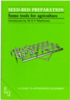 Seed-bed Preparation : Some Tools for Agriculture - Book