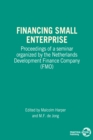 Financing Small Enterprise : Proceedings of a Seminar Organized by The Netherlands Development Finance Company (FMO) - Book