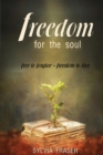 Freedom For The Soul : Free to forgive - Freedom to live - eBook
