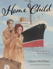 Home Child : A child migrant in New Zealand - Book