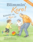 Blimmin' Koro  BILINGUAL : Katahi ra, e Koro e! - Book