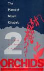 Plants of Mount Kinabalu Volume 2, The : Orchids - Book