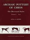 Archaic Pottery of Chios (2 vols) : The Decorated Styles 2 vols Text & Plates by Anna A Lemos - Book