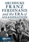 Archduke Franz Ferdinand and the Era of Assassination - Book