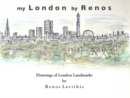 My London by Renos : Drawings of London Landmarks - Book