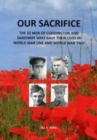OUR SACRIFICE : The 32 men of Cuddington and Sandiway who gave their lives in World War One and World War Two - Book