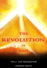 Revolution of 2012 : Volume One - The Preparation - Book