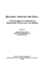 Reading around the Epic : A Festschrift in Honour of Professor Wolfgang van Emden - Book