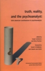 Truth, Reality and the Psychoanalyst : Latin American Contributions to Psychoanalysis - Book