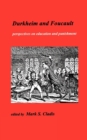 Durkheim and Foucault : Perspectives on Education and Punishment - Book