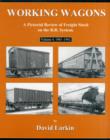 Working Wagons : A Pictorial Review of Freight Stock on the B.R. System 1985-1992 v. 4 - Book