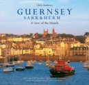 Guernsey Sark and Herm : A View of the Islands - Book