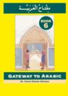 Gateway to Arabic : Book 6 - Book