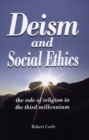Deism and Social Ethics : The Role of Religion in the 3rd Millennium - Book
