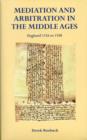 Mediation and Arbitration in the Middle Ages: England 1154 to 1558 - Book