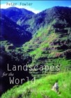 Landscapes for the World : Conserving a Global Heritage - Book