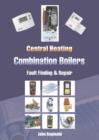 Central Heating - Combination Boilers Fault Finding & Repair - eBook