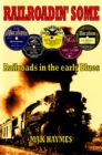 Railroadin' Some : Railroads in the Early Blues - Book