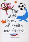 The Little Book of Health and Fitness - Book