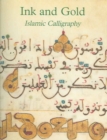 Ink and Gold : Islamic Calligraphy (French Edition) - Book