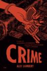 Crime : A Series of Extraordinary Interviews Exposing the World of Crime - Real and Imagined - Book