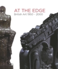 At the Edge : British Art 1950-2000 - Book