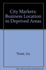 City Markets : Business Location in Deprived Areas - Book
