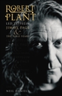 Robert Plant : Led Zeppelin, Jimmy Page and the Solo Years - Book