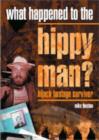 What Happened to the Hippy Man? : Hijack Hostage Survivor - Book