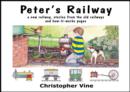 Peter's Railway : the Story of a New Railway : Some Stories from the Old Railways and How-it-works Bk. 1 - Book
